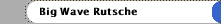 Big Wave Rutsche